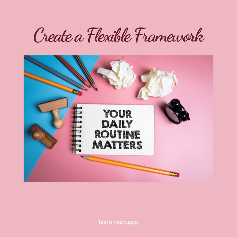 Notebook with "YOUR DAILY ROUTINE MATTERS," surrounded by pencils and crumpled paper, on pink and blue background. Text: Create a Flexible Framework.