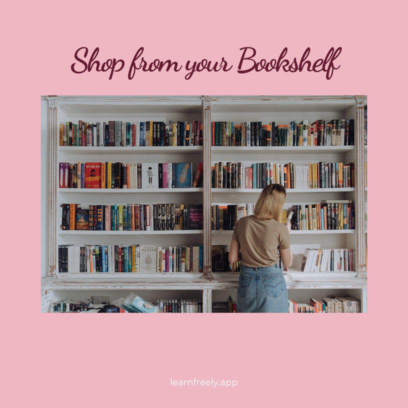 Person browsing a bookshelf filled with colorful books against a pink backdrop. Text: "Shop from your Bookshelf", "learnfreely.app".